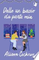 Dalle un bacio da parte mia