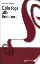 Dallo yoga alla Rosacroce