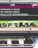 Dall’eterotopia all’ipertopia. Ripensare lo spazio dei cimiteri urbani nella città contemporanea