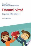 Dammi vita!