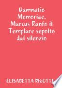 Damnatio Memoriae, Marcus Ranfo il Templare sepolto dal silenzio