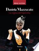 Daniela Mazzucato. La regina dell'operetta