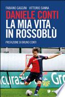 Daniele Conti. La mia vita in rossoblù