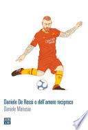 Daniele De Rossi o dell'amore reciproco