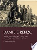 Dante e Renzo. Videointerviste a Dante Caneva e Renzo Ghiotto, due dei «Piccoli maestri» di Luigi Meneghello. Con DVD