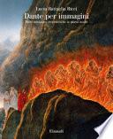 Dante per immagini. Dalle miniature trecentesche ai giorni nostri