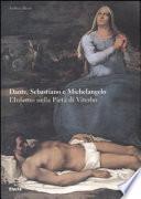 Dante, Sebastiano e Michelangelo