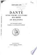 Dante, suoi primi cultori sua gente in Bologna