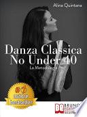 Danza Classica No Under 40 La Metodologia