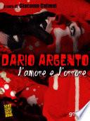 Dario Argento: l'amore e l'orrore