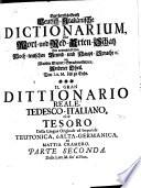Das herrlich Grosse Teutsch-Italiänische DICTIONARIUM, Oder Wort- und Red-Arten-Schatz Der unvergleichlichen Hoch-teutschen Grund- und Haupt-Sprache