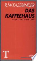 Das Kaffeehaus. Ovvero La bottega del caffè