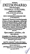 Das neue Dictionarium oder Wort-Buch in (italiänisch-teutscher und) teutsch-italiänischer Sprache