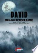 David, cronaca di un tentato suicidio - una storia vera