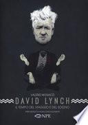 David Lynch. Il tempo del viaggio e del sogno