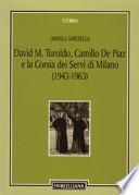 David M. Turoldo, Camillo De Piaz e la Corsia dei Servi di Milano, 1943-1963