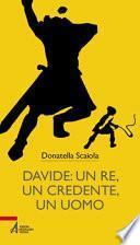 Davide: un re, un credente, un uomo