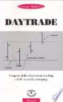Daytrade. I segreti dello short-term trading e delle tecniche intraday