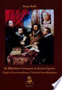 «De Bibliothecis Syntagma» di Justus Lipsius. L'apice di una tradizione, l'inizio di una disciplina. Ediz. bilingue