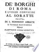 De' borghi di Roma e luoghi conuicini al Soratte con la vita di S. Nonnoso abbate e Teuere nauigabile discorso d'Antonio Degli Effetti