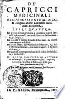 De capricci medicinali dell'eccellente medico, & cirugico messer Leonardo Fiorauanti bolognese, libri quattro ..
