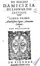 De'dialogi d'Amicizia di L. Salviati libro primo [with a letter by A. Canigiani].