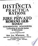 De distincta practica ratione in iure privato romano germanico commentatio