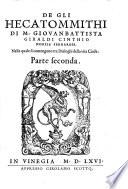 De gli hecatommithi di M. Giouanbattista Giraldi Cinthio nobile Ferrarese. Parte prima [-seconda]