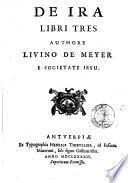 De ira libri tres authore Livino de Meyer e Societate Iesu