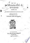 De le Metamorfosi di Ovidio libri III. ... di G. A. dell'Anguillara