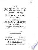 De mellis origine, et usu dissertatio historico-medica auctore Alberto Venturi ..