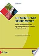 De-mente? no!Sente-mente