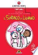 De origin of de strabiliant leggend of Il sindaco di Lignano