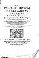 De'Pensieri diversi di A. Tassoni libri dieci; corretti ... e arricchiti in questa ultima impressione ... dall'autore di nuove curiosità, etc