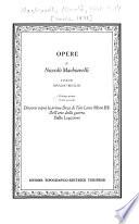 De principatibus ; Discorsi sopra la prima Deca di Tito Livio (libri I-II) ;; Discorsi sopra la prima Deca di Tito Livio (libri III) ; Dell'arte della guerra ; Dalle Legazioni: De principatibus ; Discorsi sopra la prima Deca di Tito Livio (libri I-II)