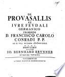 De prouasallis ex iure feudali Germanico praeside d. Francisco Carolo Conradi ... Ad d. 8. Octobr. 1729. ... disputabit auctor Io. Bernhard Brunner Numburg. Thuring