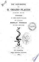 De' sermoni di Q. Orazio Flacco libri due versione in verso sciolto italiano del cavaliere Ermolao Federigo con brevi annotazioni