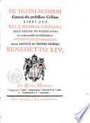 De' teatri moderni contrarj alla professione cristiana libri due del P. Daniele Concina dell'Ordine de' Predicatori in conferma delle sue dissertazioni De spectaculis theatralibus alla Santità di Nostro Signore Benedetto 14