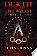 Death is not the worst. Inheritance