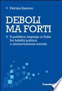 Deboli ma forti. Il pubblico impiego in Italia tra fedeltà politica e ammortizzatore sociale