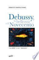 Debussy, la bellezza e il Novecento