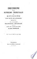 Decisioni del Supremo tribunale di revisione con note ed opuscoli relativi del cavaliere Francesco Melegari