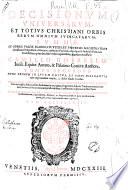 Decisionum vniuersarum, et totius christiani orbis rerum omnium iudicatarum, summae, ac operis valde elaborati, vtilis, et magistratibus vniuersis Christianae Reipublicae ... Camillo Borrello ... Tomus primus [-tertius]