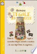 Decorare tegole ad arte