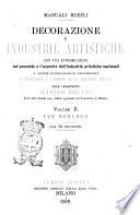 Decorazione e industrie artistiche con una introduzione sul presente e l'avvenire dell'industrie artistiche nazionali e alcune considerazioni riguardanti la decorazione e l'addobbo di una abitazione privata dell'architetto Alfredo Melani