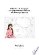 Definizione di Pedagogia - pedagogisti stranieri e italiani e la Pedagogia Speciale