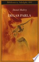 Degas parla