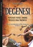 Degenesi. Pensavo fosse amore invece era Yahweh