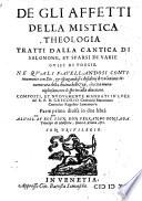 Degli affetti della mistica theologia, tratti dalla cantica di Salomone et sparsi di varie guise di poesie ... nuovamente ... mandati in luce (etc.)