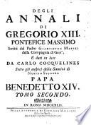 Degli annali di Gregorio 13. pontefice massimo scritti dal padre Giampietro Maffei della Compagnia di Gesù, e dati in luce da Carlo Cocquelines sotto gli auspicj della santità di nostro signore Benedetto 14. Tomo primo [-secondo]